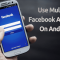 Cara Mudah Gunakan Beberapa Akun Facebook di Android: Panduan Lengkap